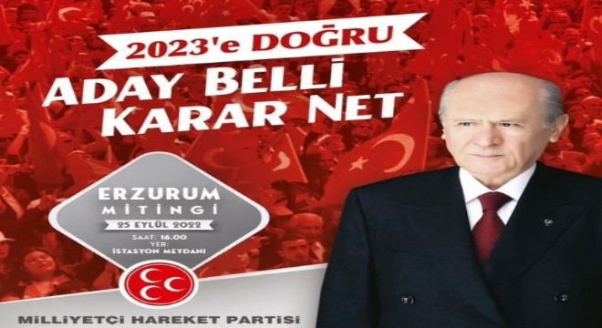  Erzurum Bahçeli'yi ağırlayacak